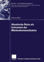 Cover: Akustische Reize als Instrument der Markenkommunikation - Deutscher Universit&auml;tsverlag