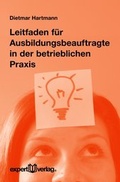 Cover: Leitfaden f&uuml;r Ausbildungsbeauftragte in der betrieblichen Praxis - expert verlag ein Imprint von Narr Francke Attempto Verlag