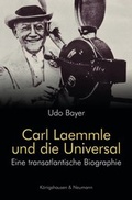 Cover: Carl Laemmle und die Universal - K&ouml;nigshausen & Neumann