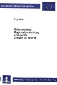 Abbildung von: Griechenlands Regionalentwicklung und -politik und der EG-Beitritt - Peter Lang Verlag
