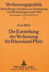 Abbildung von: Die Entstehung der Verfassung für Rheinland-Pfalz - Peter Lang Verlag