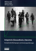 Cover: Integrierte (Gesundheits-) Berichte - Shaker