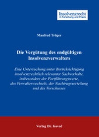 Abbildung von: Die Vergütung des endgültigen Insolvenzverwalters - Kovac, Dr. Verlag