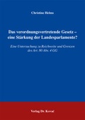 Cover: Das verordnungsvertretende Gesetz - eine St&auml;rkung der Landesparlamente? - Kovac, Dr. Verlag