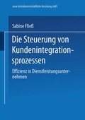 Cover: Die Steuerung von Kundenintegrationsprozessen - Deutscher Universit&auml;tsverlag