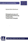 Cover: Dialogsteuerung und Handlungsmotivierung in Chaucers Troilus and Criseyde - Peter Lang Verlag