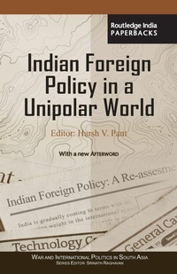 Enlarge image Cover: Indian Foreign Policy in a Unipolar World - Routledge India
