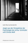 Cover: Angst aus der Perspektive der Psychologie bei Arthur Schnitzler und Christa Wolf - K&ouml;nigshausen & Neumann
