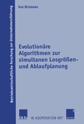 Cover: Evolution&auml;re Algorithmen zur simultanen Losgr&ouml;&szlig;en- und Ablaufplanung - Deutscher Universit&auml;tsverlag