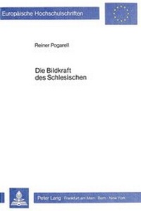 Abbildung von: Die Bildkraft des Schlesischen - Peter Lang Verlag