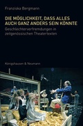 Cover: Die M&ouml;glichkeit, dass alles auch ganz anders sein k&ouml;nnte - K&ouml;nigshausen & Neumann