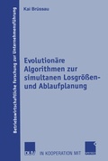 Cover: Evolution&auml;re Algorithmen zur simultanen Losgr&ouml;&szlig;en- und Ablaufplanung - Deutscher Universit&auml;tsverlag