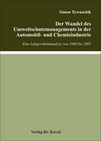 Abbildung von: Der Wandel des Umweltschutzmanagements in der Automobil- und Chemieindustrie - Kovac, Dr. Verlag