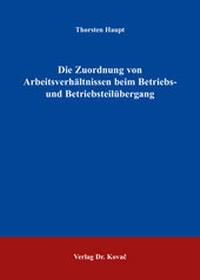 Abbildung von: Die Zuordnung von Arbeitsverhältnissen beim Betriebs- und Betriebsteilübergang - Kovac, Dr. Verlag