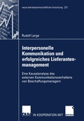Cover: Interpersonelle Kommunikation und erfolgreiches Lieferantenmanagement - Deutscher Universit&auml;tsverlag