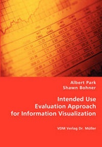 Enlarge image Cover: Intended Use Evaluation Approach for Information Visualization - VDM Verlag Dr. Mueller E.K.