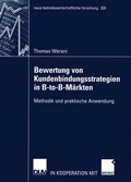 Cover: Bewertung von Kundenbindungsstrategien in B-to-B-M&auml;rkten - Deutscher Universit&auml;tsverlag