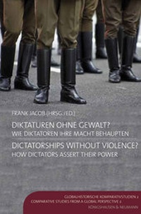 Abbildung von: Diktaturen ohne Gewalt? Dictatorships without Violence? - Königshausen & Neumann