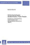 Cover: Wirklichkeitstheater, Strassentheater, Freies Theater - Peter Lang Verlag