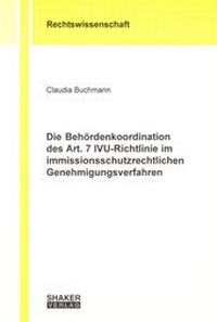 Bild: Die Behördenkoordination des Art. 7 IVU-Richtlinie im immissionsschutzrechtlichen Genehmigungsverfahren - Shaker