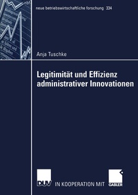 Abbildung von: Legitimität und Effizienz administrativer Innovationen - Deutscher Universitätsverlag