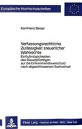 Cover: Verfassungsrechtliche Zul&auml;ssigkeit steuerlicher Wahlrechte - Peter Lang Verlag