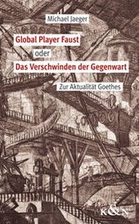 Abbildung von: Global Player Faust oder Das Verschwinden der Gegenwart - Königshausen & Neumann