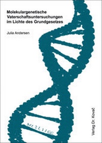 Abbildung von: Molekulargenetische Vaterschaftsuntersuchungen im Lichte des Grundgesetzes - Kovac, Dr. Verlag