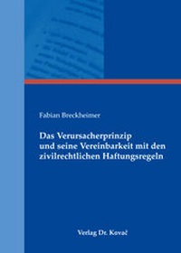 Bild: Das Verursacherprinzip und seine Vereinbarkeit mit den zivilrechtlichen Haftungsregeln - Kovac, Dr. Verlag