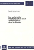Bild: Das nacheheliche Unterhaltsrecht in einem Scheidungsrecht ohne Verschulden - Peter Lang Verlag