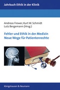 Cover: Fehler und Ethik in der Medizin. Neue Wege f&uuml;r Patientenrechte. - K&ouml;nigshausen & Neumann