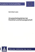 Cover: Anwesenheitspr&auml;mien bei Krankheit und Schwangerschaft - Peter Lang Verlag