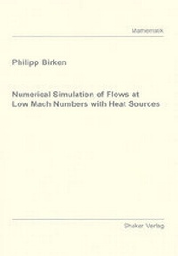 Enlarge image Cover: Numerical Simulation of Flows at Low Mach Numbers with Heat Sources - Shaker