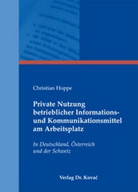 Abbildung von: Private Nutzung betrieblicher Informations- und Kommunikationsmittel am Arbeitsplatz - Kovac, Dr. Verlag