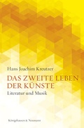 Cover: Das zweite Leben der K&uuml;nste - K&ouml;nigshausen & Neumann