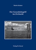 Cover: Der Gewerbebegriff im Zivilrecht - Kovac, Dr. Verlag