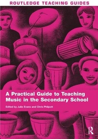 Enlarge image Cover: A Practical Guide to Teaching Music in the Secondary School - Routledge