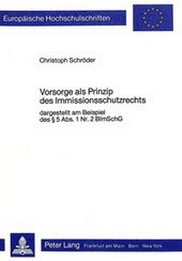 Abbildung von: Vorsorge als Prinzip des Immissionsschutzrechts - Peter Lang Verlag