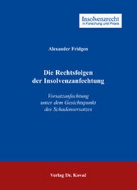 Abbildung von: Die Rechtsfolgen der Insolvenzanfechtung - Kovac, Dr. Verlag