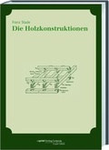 Cover: Die Holzkonstruktionen - Reprint-Verlag-Leipzig