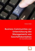 Cover: Business Communities zur Unterst&uuml;tzung des Managements von Gesch&auml;ftskontakten - VDM Verlag Dr. M&uuml;ller e.K.