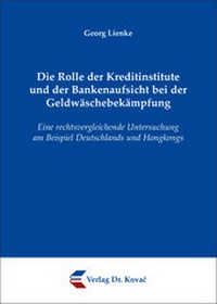 Abbildung von: Die Rolle der Kreditinstitute und der Bankenaufsicht bei der Geldwäschebekämpfung - Kovac, Dr. Verlag