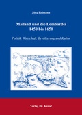 Cover: Mailand und die Lombardei 1450 bis 1650 - Kovac, Dr. Verlag