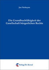 Abbildung von: Die Grundbuchfähigkeit der Gesellschaft bürgerlichen Rechts - Kovac, Dr. Verlag