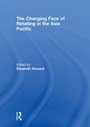 Cover: The Changing Face of Retailing in the Asia Pacific - Routledge