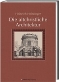 Cover: Die altchristliche Architektur in systematischer Darstellung - Reprint-Verlag-Leipzig