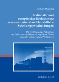 Abbildung von: Nationaler und europäischer Rechtsschutz gegen emissionshandelsrechtliche Zuteilungsentscheidungen - Kovac, Dr. Verlag