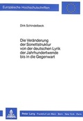 Cover: Die Ver&auml;nderung der Sonettstruktur von der deutschen Lyrik der Jahrhundertwende bis in die Gegenwart - Peter Lang Verlag
