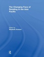 Cover: The Changing Face of Retailing in the Asia Pacific - Routledge