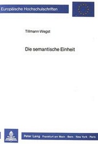Abbildung von: Die semantische Einheit - Peter Lang Verlag